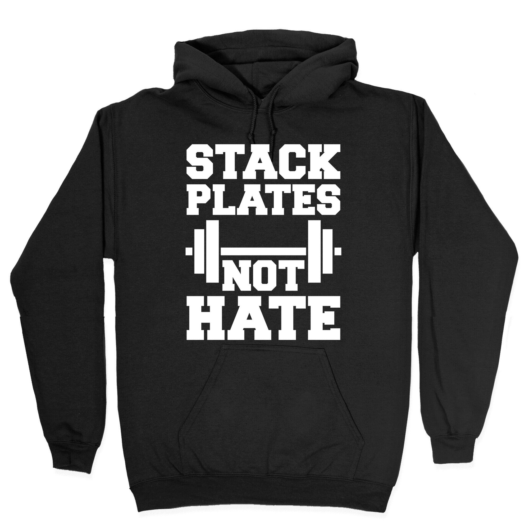 Stack Plates Not Hate Hoodie